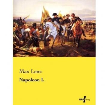 Lenz, Max: Napoleon I.