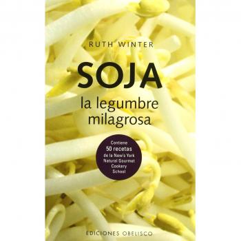 Soja. La legumbre milagrosa (Tapa blanda).