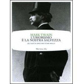 L' umorismo è la nostra salvezza. 365 colpi di genio per vivere meglio