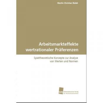 Arbeitsmarkteffekte wertrationaler Präferenzen
