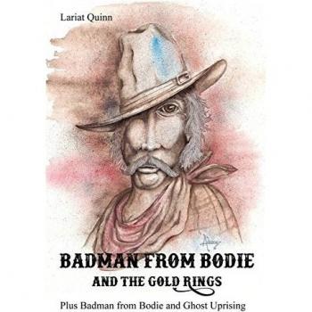 Badman from Bodie and the Gold Rings: Plus Badman from Bodie and Ghost Uprising