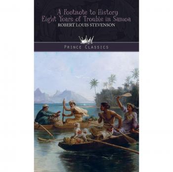 A Footnote to History: Eight Years of Trouble in Samoa