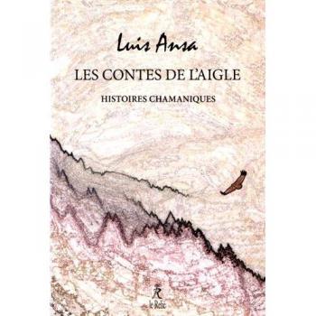 Les contes de l'aigle : histoires chamaniques