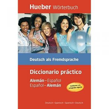 Hueber Wörterbuch Diccionario práctico: Deutsch als Fremdsprache / Alemán-Español / Español-Alemán Deutsch-Spanisch / Spanisch-Deutsch