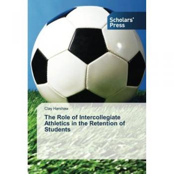 The Role of Intercollegiate Athletics in the Retention of Students