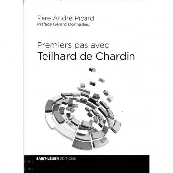 Premiers pas avec Pierre Teilhard de Chardin