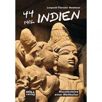 44 mal Indien: Mosaiksteine einer Weltkultur