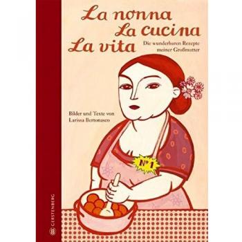 La nonna, La cucina, La vita