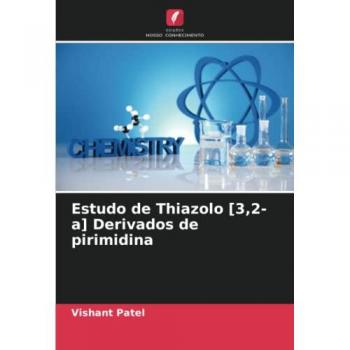 Patel, Vishant: Estudo de Thiazolo [3,2-a] Derivados de pirimidina