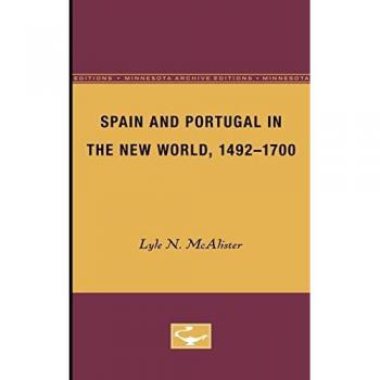 Spain and Portugal in the New World, 1492-1700: Volume 3 (Europe and the World in Age of Expansion, Band 3)