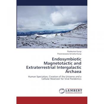 Kurup, Ravikumar: Endosymbiotic Magnetotactic and Extraterrestrial Intergalactic Archaea