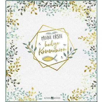 Irmgard Erath Meine Erste Heilige Kommunion: Erinnerungsalbum