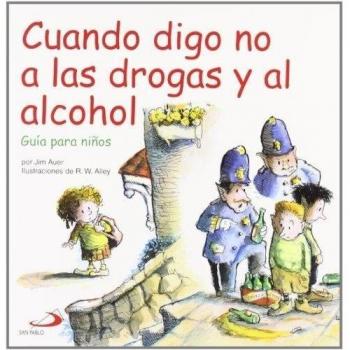 Cuando Digo No A Las Drogas Y Al Alcohol