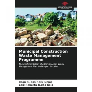 dos Reis Junior, Ilson R.: Municipal Construction Waste Management Programme