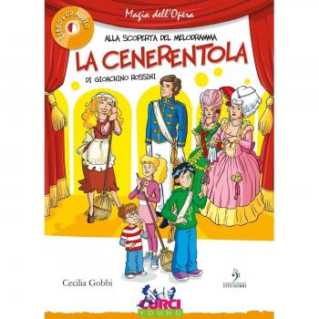 La Cenerentola di Gioachino Rossini. Ediz. illustrata. Con CD Audio