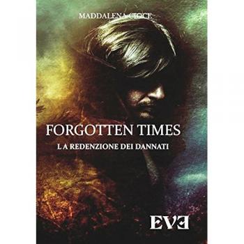 La redenzione dei dannati. Forgotten Times