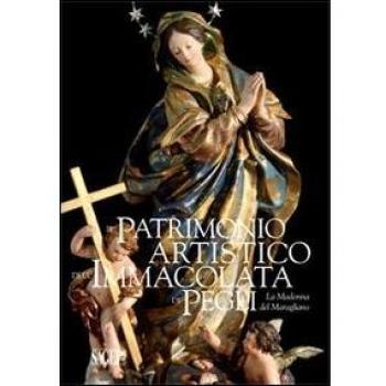 Il patrimonio artistico dell'Immacolata di Pegli. La Madonna del Maragliano. Ediz. illustrata