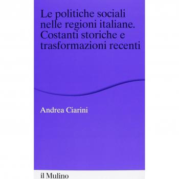 Le politiche sociali nelle regioni italiane. Costanti storiche e trasformazioni recenti