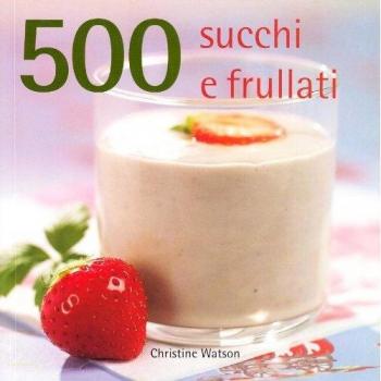 500 succhi e frullati