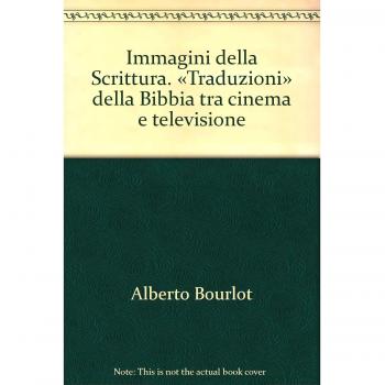 Immagini della Scrittura. «Traduzioni» della Bibbia tra cinema e televisione