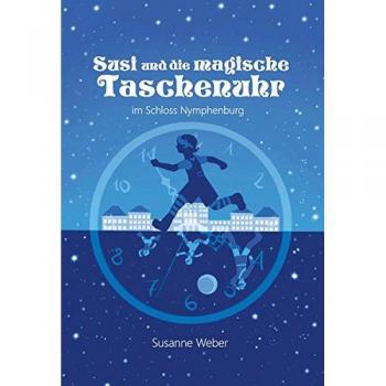 Susi und die magische Taschenuhr: Im Schloss Nymphenburg