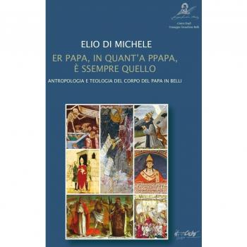 Er papa, in quant'a ppapa, è sempre quello. Antropologia e teologia del corpo del papa in Belli