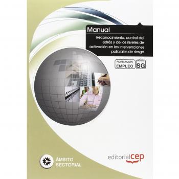 MANUAL RECONOCIMIENTO, CONTROL ESTRÉS Y NIVELES ACTIVACIÓN INTERVENCIONES POLICIALES DE RIESGO. FORMACION PARA EL EMPLEO