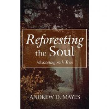 Reforesting the Soul