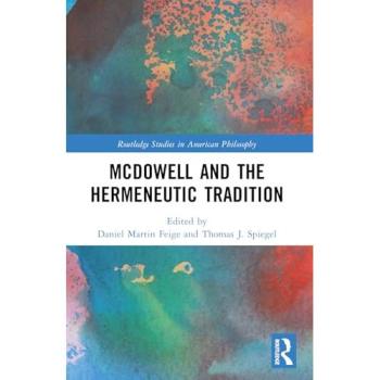 McDowell and the Hermeneutic Tradition (Routledge Studies in American Philosophy)