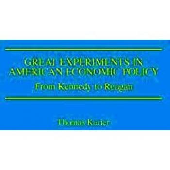 Great Experiments in American Economic Policy