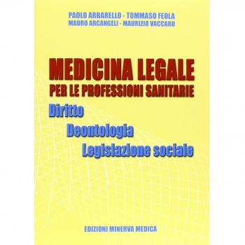 Medicina legale per le professioni sanitarie. Diritto. Deontologia. Legislazione sociale