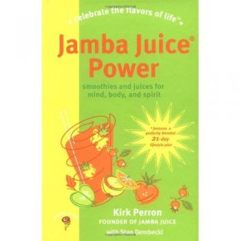 Jamba Juice Power: Smoothies and Juices for Mind, Body and Spirit