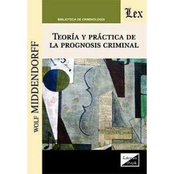 Teoria Y Practica De La Prognosis Criminal