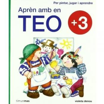 Aprèn amb en Teo +3: +3 Per pintar, jugar i aprendre