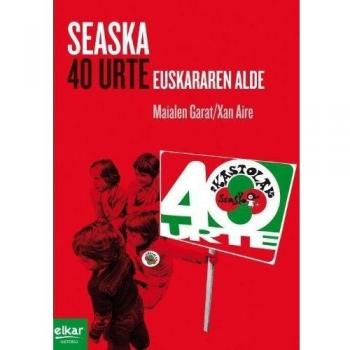 Seaska. 40 urte euskararen alde