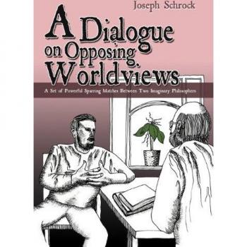 A dialogue on opposing worldviews hardcover