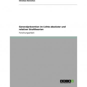 Generalprävention im Lichte absoluter und relativer Straftheorien