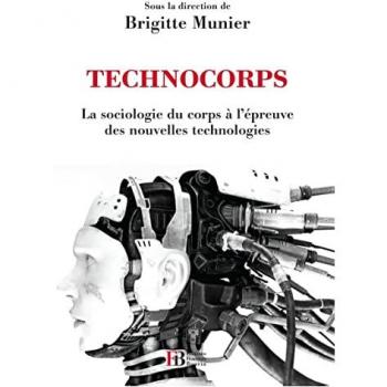 Technocorps : La sociologie du corps à l'épreuve des nouvelles technologies