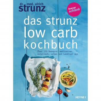 Das Strunz-Low-Carb-Kochbuch