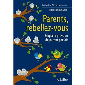 Parents, rebellez-vous