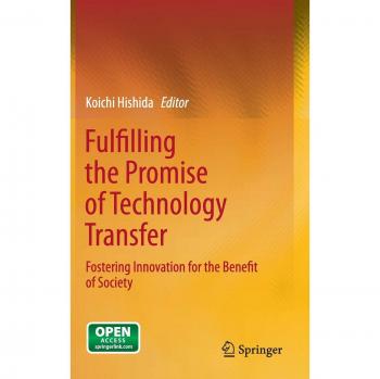 Fulfilling the Promise of Technology Transfer: Fostering Innovation for the Benefit of Society