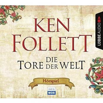 Die Tore der Welt | Hörspiel WDR | Ken Follett | Audio-CD | Kingsbridge-Roman
