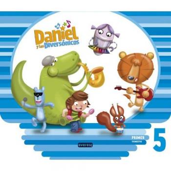 Daniel y los Diversónicos. 5 años. Primer Trimestre (Tapa blanda).