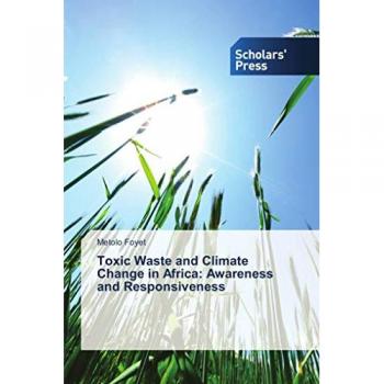 Toxic Waste and Climate Change in Africa: Awareness and Responsiveness