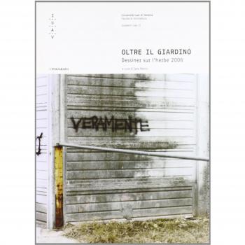 Oltre il giardino. Dessiner sur l'herbe 2006