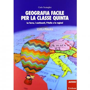 Geografia facile per la classe quinta. La terra, i continenti, l'Italia e le regioni. Con aggiornamento online