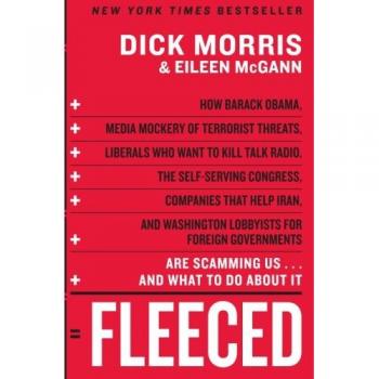 Fleeced: How Barack Obama, Media Mockery of Terrorist Threats, Liberals Who Want to Kill Talk Radio, the Self-Serving Congress, Companies That Help ... Are Scamming Us...and What to Do About It
