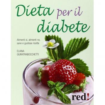 Dieta per il diabete. Alimenti sì, alimenti no, sane e gustose ricette