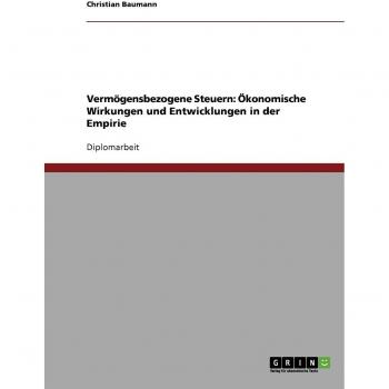 Vermögensbezogene Steuern. Ökonomische Wirkungen und Entwicklungen in der Empirie