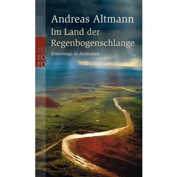 Im Land der Regenbogenschlange: Unterwegs in Australien